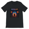 What Is Love - Unisex T-Shirt