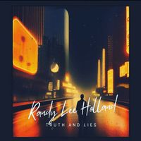 Truth and Lies by Randy Lee Holland