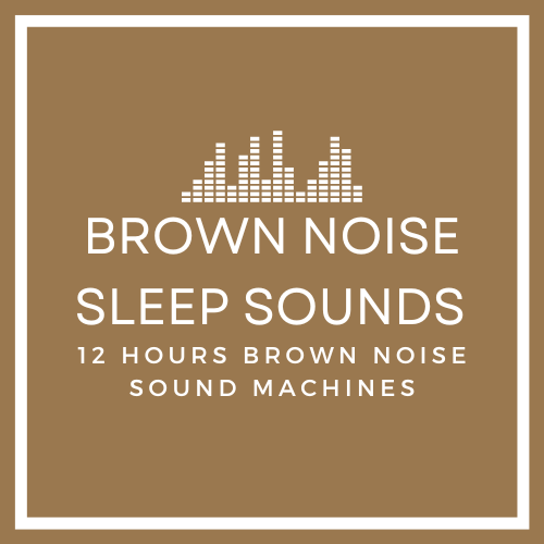 Brown Noise Sleep Sounds
