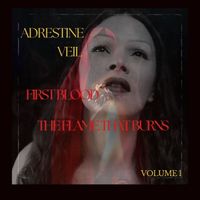 First Blood: The Flame That Burns by Adrestine Veil
