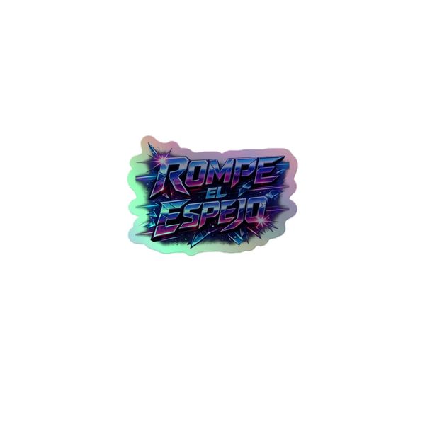 Rompe el espejo I Holografico Stickers