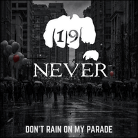 Don't Rain On My Parade by 19-NEVER