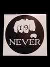 19-NEVER Sticker