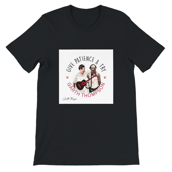 Give Patience A try - Unisex T-Shirt