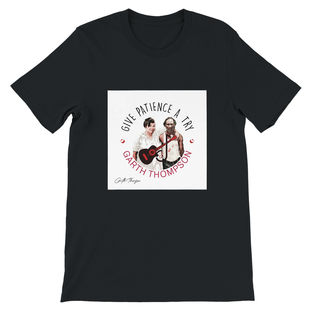 Give Patience A try - Unisex T-Shirt