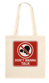 Dont Wanna Talk - Tote bag