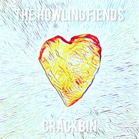 Crack Bin (Never Gonna Leave You) by THE HOWLING FIENDS
