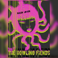 Ruler Lover  by THE HOWLING FIENDS