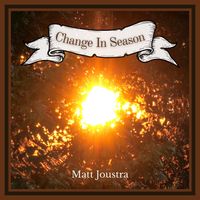 Change In Season by Matt Joustra