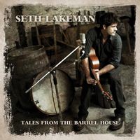 Tales from the Barrel House by Seth Lakeman