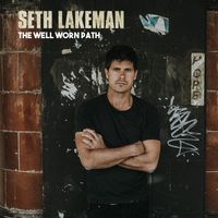 The Well Worn Path by Seth Lakeman