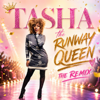Tasha (Runway Queen) The Remix by Jerry Phillips Jr - Producer