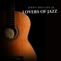 Lovers Of Jazz by Jerry Phillips Jr