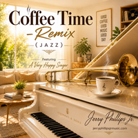 Coffee Time (Jazz) by Jerry Phillips Jr - Producer