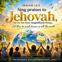 Praise Jehovah by Jerry Phillips Jr - Producer