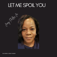 Let Me Spoil You by Jerry Phillips Jr.
