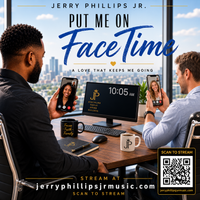 Put Me On FaceTime by Jerry Phillips Jr