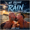 We Became The Rain - Fine Art Poster