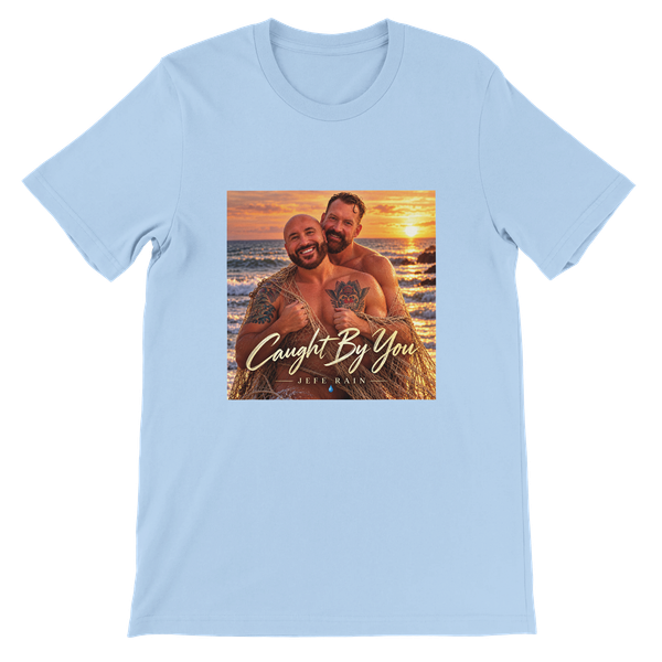 Caught By You - Unisex T-Shirt