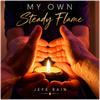 My Own Steady Flame - Fine Art Poster
