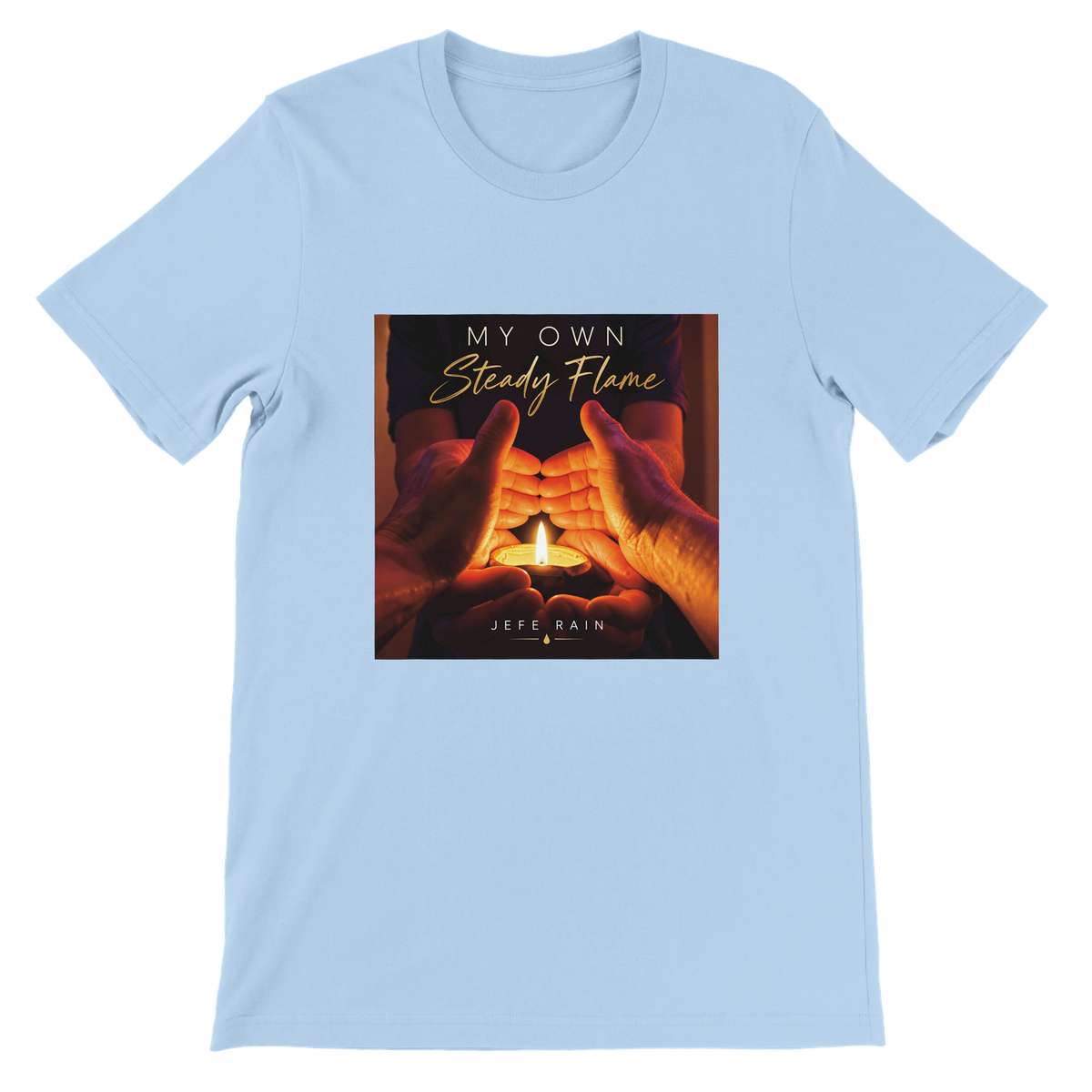 My Own Steady Flame - Unisex T-Shirt
