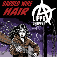 Barbed Wire Hair (A/B Single) by 4 Lipps Chapped