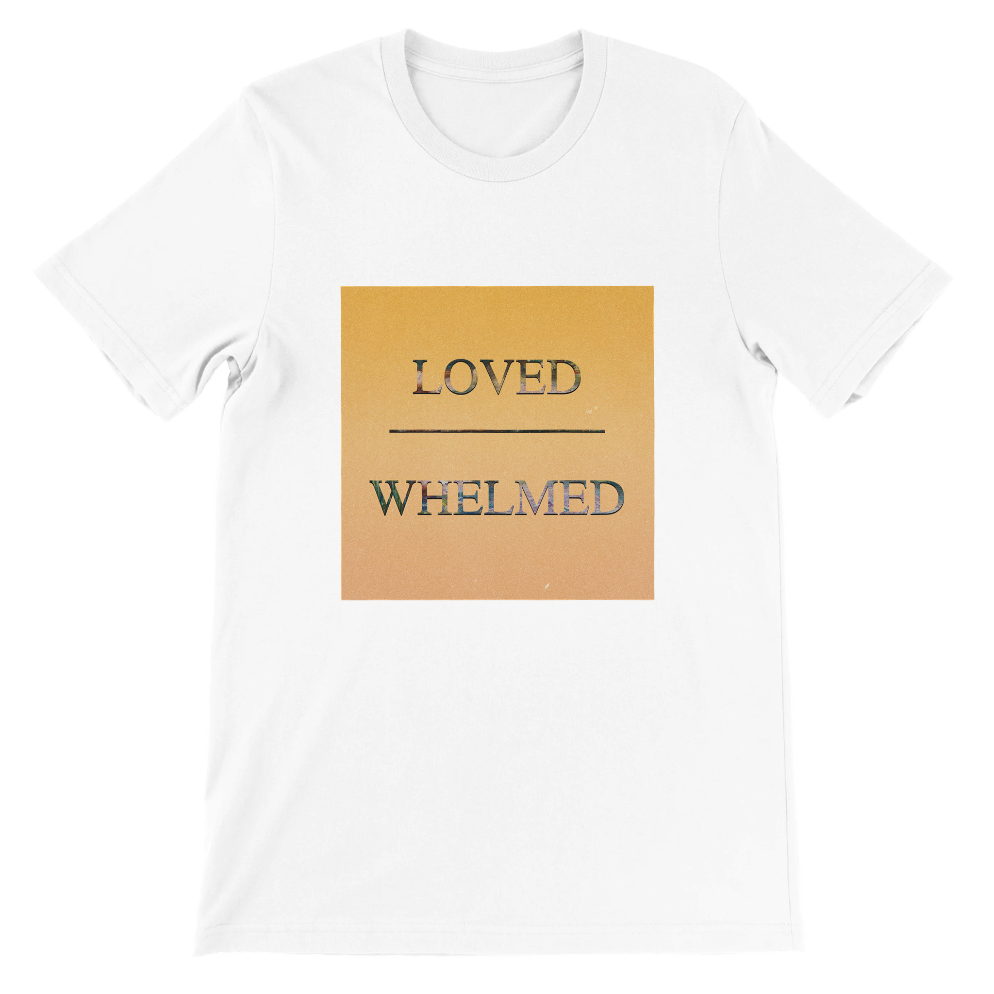 Overwhelmed &amp; Underloved - Unisex T-Shirt