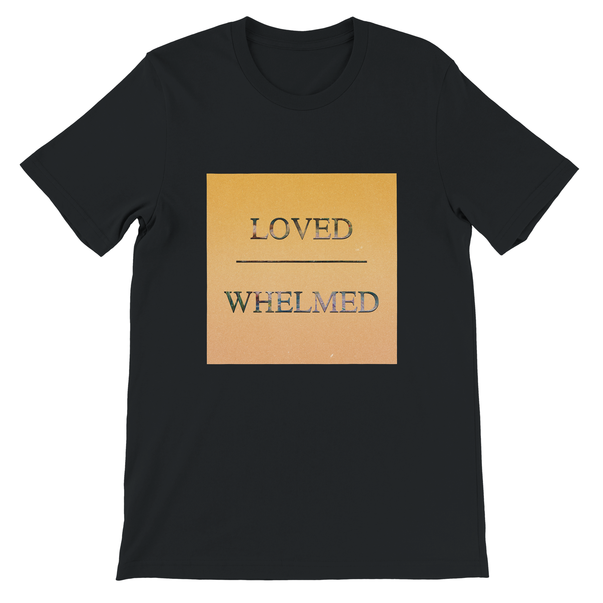 Overwhelmed &amp; Underloved - Unisex T-Shirt