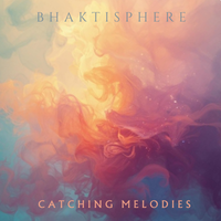 Catching Melodies by Bhaktisphere