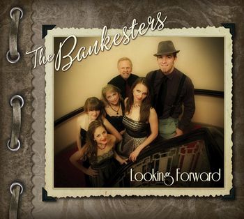The Bankesters - Looking Forward (Produced and Engineered)
