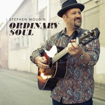 Stephen Mougin - Ordinary Soul

