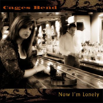 Cages Bend - Now I'm Lonely (Produced and Engineered)
