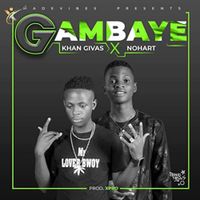 Gambaye ft. Nohart by Khan Givas