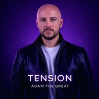 Tension by Adam the Great®