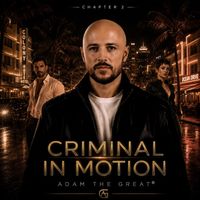 Criminal in Motion (teaser) by Adam the Great®