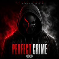 Perfect Crime by Saint Wave (featuring Adam the Great®)