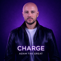 Charge by Adam the Great®