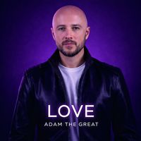 Love by Adam the Great®