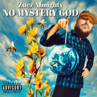 NO MYSTERY GOD by ZUEZ ALMIGHTY
