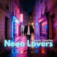 Neon Lovers by Jason Sparks