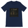 I Tried - Unisex T-Shirt