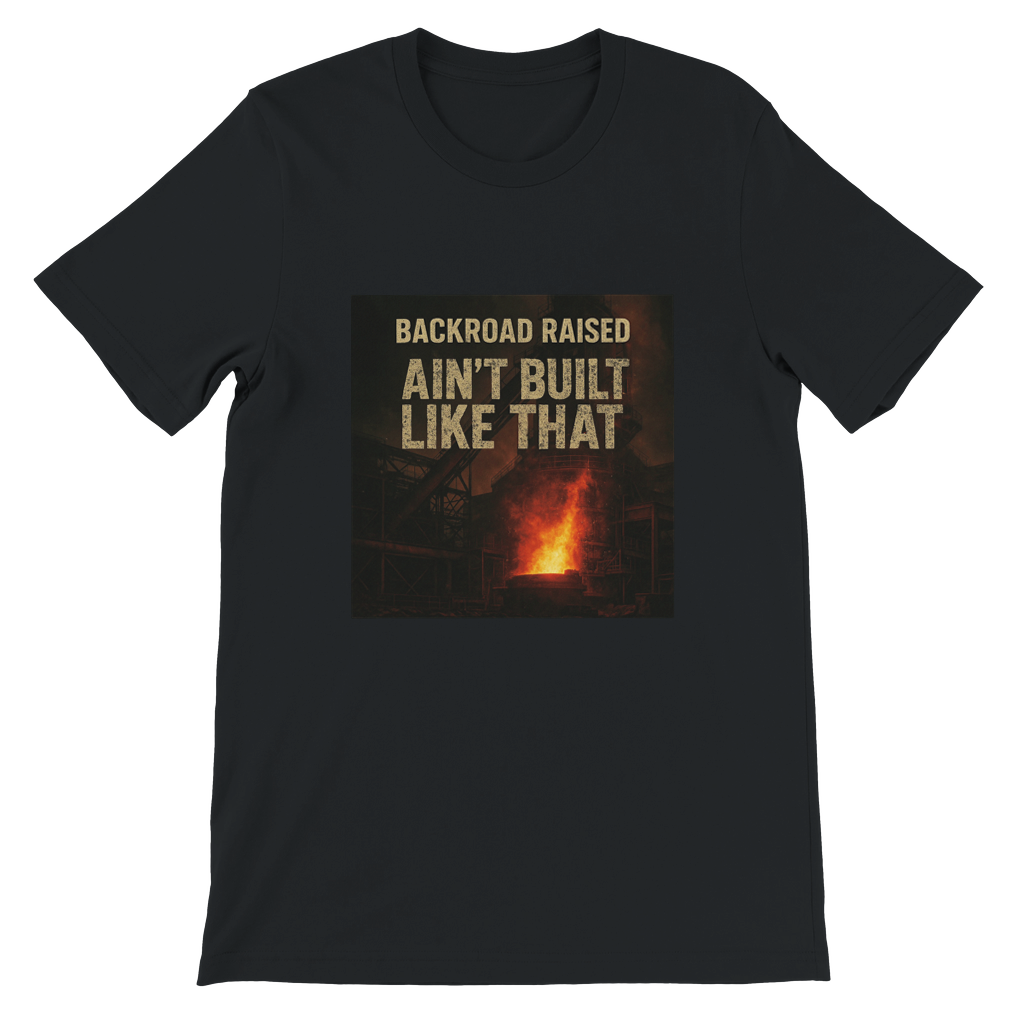 Ain't Built Like That - Unisex T-Shirt