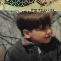 Digging in the Live Red Coals by Bob Nordquist
