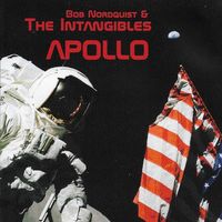Apollo by Bob Nordquist and the Intangibles