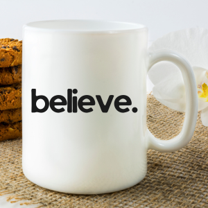 Believe Mug