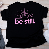 Be Still Tee
