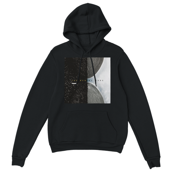 The Bed We Made - Classic Unisex Pullover Hoodie
