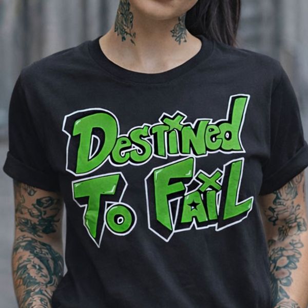 Destined to Fail - Green