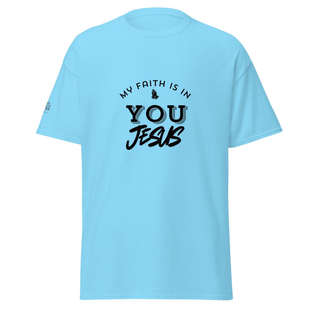 My Faith Is In You Tee