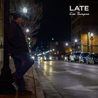 Late by Cam Thompson